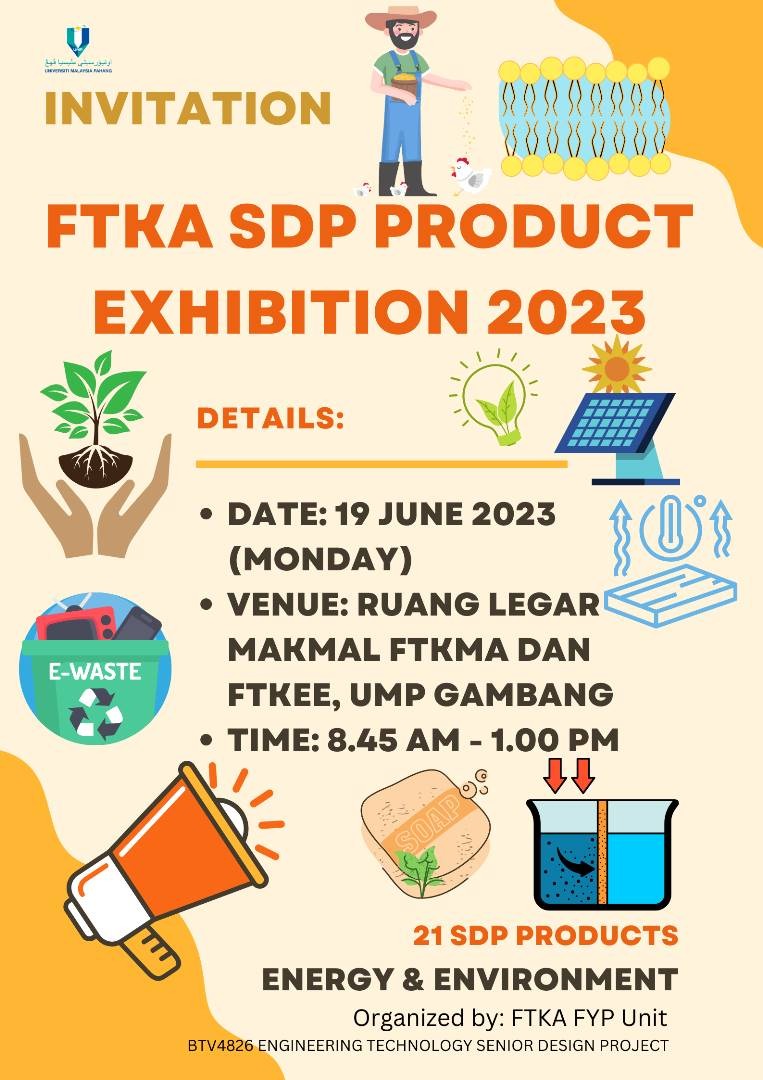 Invitation on FTKA Senior Design Project (SDP) Product Exhibition 2023 - BTV4826 Engineering Technology on 19th June 2023 Organized by FYP Unit